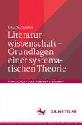 Literaturwissenschaft - Grundlagen einer systematischen Theorie