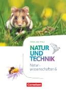 Natur und Technik - Naturwissenschaften: Neubearbeitung - Rheinland-Pfalz. 6. Schuljahr: Naturwissenschaften - Schülerbuch