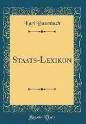 Staats-Lexikon (Classic Reprint)