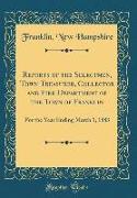 Reports of the Selectmen, Town Treasurer, Collector and Fire Department of the Town of Franklin