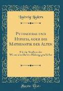 Pythagoras und Hypatia, oder die Mathematik der Alten