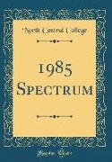 1985 Spectrum (Classic Reprint)