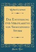 Die Entstehung Und Veranlassung Von Shakespeares Sturm (Classic Reprint)