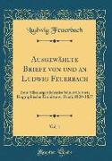 Ausgewählte Briefe von und an Ludwig Feuerbach, Vol. 1