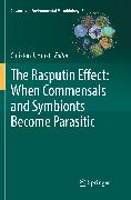 The Rasputin Effect: When Commensals and Symbionts Become Parasitic