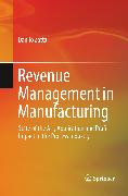 Revenue Management in Manufacturing