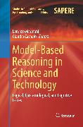 Model-Based Reasoning in Science and Technology