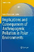 Implications and Consequences of Anthropogenic Pollution in Polar Environments