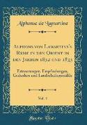 Alphons von Lamartine's Reise in den Orient in den Jahren 1832 und 1833, Vol. 4
