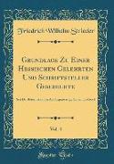 Grundlage Zu Einer Hessischen Gelehrten Und Schriftsteller Geschichte, Vol. 4