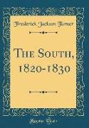 The South, 1820-1830 (Classic Reprint)