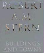 Robert A. M. Stern: Buildings and Towns