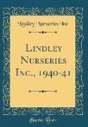 Lindley Nurseries Inc., 1940-41 (Classic Reprint)