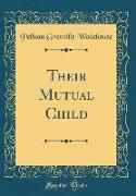Their Mutual Child (Classic Reprint)