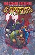 Rob Zombie Presents: The Haunted World Of El Superbeasto