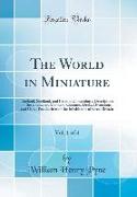 The World in Miniature, Vol. 1 of 4