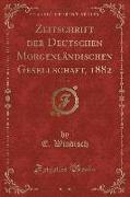 Zeitschrift der Deutschen Morgenländischen Gesellschaft, 1882, Vol. 36 (Classic Reprint)