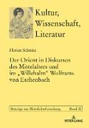 Der Orient in Diskursen des Mittelalters und im «Willehalm» Wolframs von Eschenbach