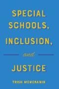 Special Schools, Inclusion, and Justice