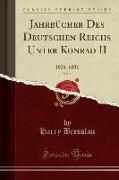 Jahrbücher Des Deutschen Reichs Unter Konrad II, Vol. 1