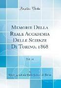 Memorie Della Reale Accademia Delle Scienze Di Torino, 1868, Vol. 24 (Classic Reprint)