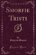 Smorfie Tristi (Classic Reprint)