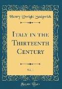 Italy in the Thirteenth Century, Vol. 1 (Classic Reprint)