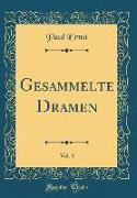 Gesammelte Dramen, Vol. 3 (Classic Reprint)