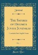 The Satires of Decimus Junius Juvenalis, Vol. 1