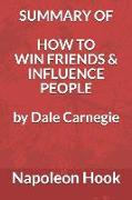 Summary of How to Win Friends and Influence People by Dale Carnegie