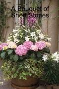 A Bouquet of Short Stories