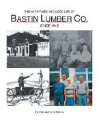 The Hard Times and Good Life of Bastin Lumber Company