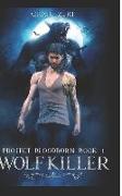 Project Bloodborn - Book 3: Wolf Killer: A Werewolves and Shifters Novel