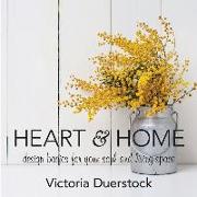 Heart & Home: Design Basics for Your Soul and Living Space