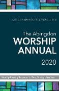 The Abingdon Worship Annual 2020: Worship Planning Resources for Every Sunday of the Year