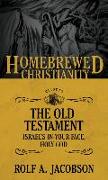 The Homebrewed Christianity Guide to the Old Testament: Israel's In-Your-Face, Holy God