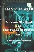 Jackson Stafford and the Pandora Project: Part 2