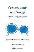 Conversando in Italiano: Coinvolgenti Attività Di Conversazione Per Insegnanti Di Lingua Italiana