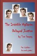 The Invisible Vigilante: Delayed Justice