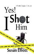 Yes, I Shot Him!: A Stroke Caregiver's Journey