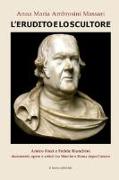 L'erudito e lo scultore. Amico Ricci e Fedele Bianchini, documenti, opere e artisti fra Marche e Roma dopo Canova