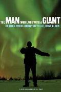 The Man Who Lived with a Giant: Stories from Johnny Neyelle, Dene Elder