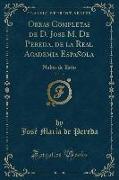 Obras Completas de D. Jose M. De Pereda, de la Real Academia Española, Vol. 14