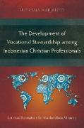 The Development of Vocational Stewardship among Indonesian Christian Professionals