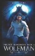 Project Bloodborn - Book 1: Wolf Man: A Werewolf, Shapeshifter Novel