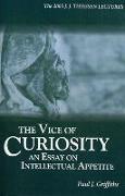 The Vice of Curiosity: An Essay on Intellectual Appetite