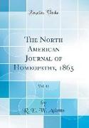 The North American Journal of Homeopathy, 1865, Vol. 13 (Classic Reprint)