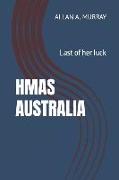 Hmas Australia: Last of Her Luck