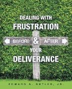 Dealing with Frustration Before & After Your Deliverance