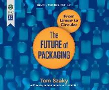 The Future of Packaging: From Linear to Circular